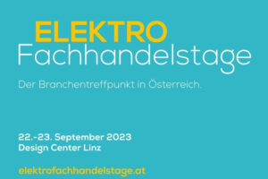 Elektrofachhandelstage – 22. – 23. September 2023 – Design Center Linz